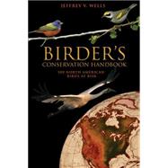 Birder's Conservation Handbook : 100 North American Birds at Risk