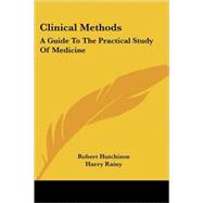 Clinical Methods : A Guide to the Practical Study of Medicine