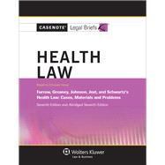 Casenote Legal Briefs for Health Law keyed to Furrow, Greaney, Johnson, Jost, and Schwartz