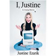 I, Justine An Analog Memoir