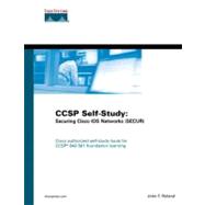 CCSP Self-Study : Securing Cisco IOS Networks (SECUR)