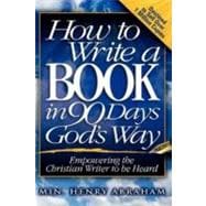 How to Write a Book in 90 Day's God's Way