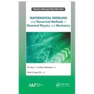 Mathematical Modeling and Numerical Methods in Chemical Physics and Mechanics