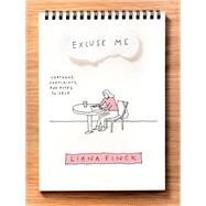 Excuse Me Cartoons, Complaints, and Notes to Self