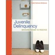 Juvenile Delinquency Bridging Theory to Practice