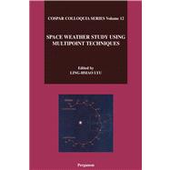 Space Weather Study Using Multipoint Techniques : Proceedings of the COSPAR Colloquium Held in Pacific Green Bay, Wanli, Taipei, Taiwan, 27-29 September 2000