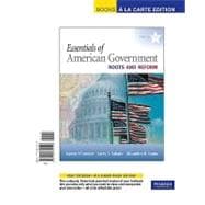 Essentials of American Government : Roots and Reform, 2009 Edition, Books a la Carte Edition