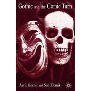 Gothic And The Comic Turn