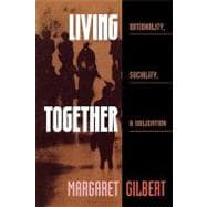 Living Together Rationality, Sociality, and Obligation