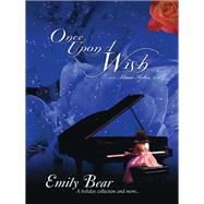 Emily Bear - Once Upon a Wish: A Holiday Collection and More...