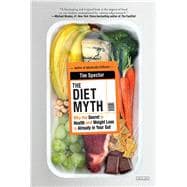 The Diet Myth Why the Secret to Health and Weight Loss is Already in Your Gut