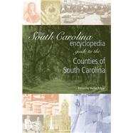The South Carolina Encyclopedia Guide to the Counties of South Carolina
