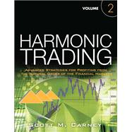 Harmonic Trading  Advanced Strategies for Profiting from the Natural Order of the Financial Markets, Volume 2