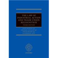 The Law of Industrial Action and Trade Union Recognition 3e
