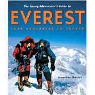 The Young Adventurer's Guide To Everest: From Avalanche To Zopkio
