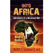 Into Africa: Adventures Of A Missionary Kid - Monkey Hunting