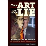 The Art of The Lie From Satan to Trump