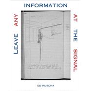 Leave Any Information at the Signal Writings, Interviews, Bits, Pages
