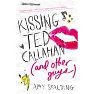 Kissing Ted Callahan (and Other Guys)