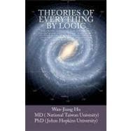 Theories of Everything by Logic