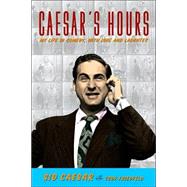 Caesar's Hours : My Life in Comedy, with Love and Laughter