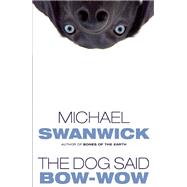 The Dog Said Bow-wow