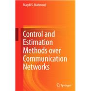 Control and Estimation Methods over Communication Networks