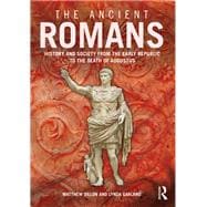 The Ancient Romans: A Social and Political History from the Early Republic to the Death of Augustus