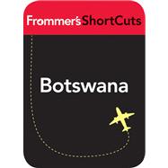 Botswana, South Africa : Frommer's Shortcuts