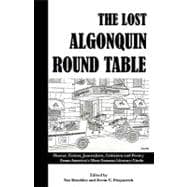The Lost Algonquin Round Table: Humor, Fiction, Journalism, Criticism and Poetry from America's Most Famous Literary Circle