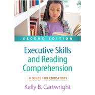 Executive Skills and Reading Comprehension: A Guide for Educators, 2e (eBook)