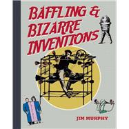 Baffling and Bizarre Inventions