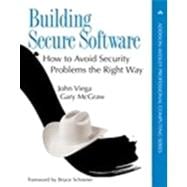 Building Secure Software : How to Avoid Security Problems the Right Way