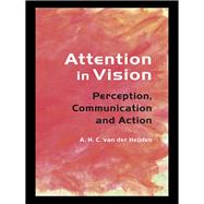 Attention in Vision : Perception, Communication, and Action