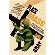 Black Mass Apocalyptic Religion and the Death of Utopia