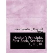 Newton's Principia, First Book, Sections I., Ii., Iii.