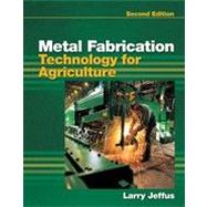 Metal Fabrication Technology for Agriculture, 2nd Edition