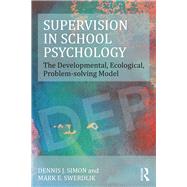 Supervision in School Psychology: The Developmental, Ecological, Problem-Solving Model