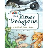 Our World Readers: The River Dragons British English