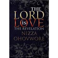 The Lord Is Love: The Revelation