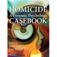 Homicide: A Forensic Psychology Casebook