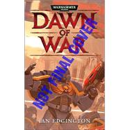 Dawn of War : A Warhammer 40,000 Novel