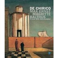 De Chirico, Max Ernst, Magritte, Balthus