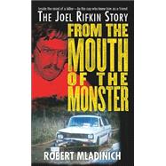 From the Mouth of the Monster : The Joel Rifkin Story