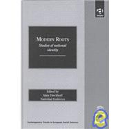 Modern Roots: Studies of National Identity,9780754611523