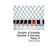 Principles of Secondary Education : A Text-book, Volume II