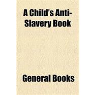 A Child's Anti-slavery Book