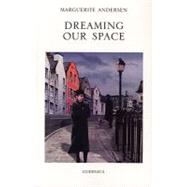 Dreaming Our Space