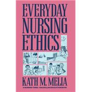 Everyday Nursing Ethics