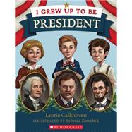 I Grew Up to Be President